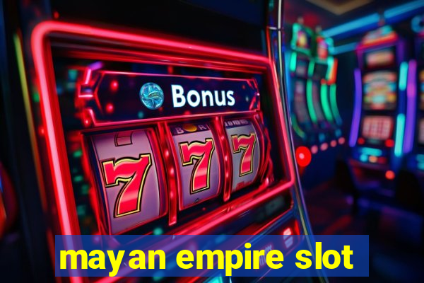 mayan empire slot